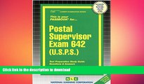 READ THE NEW BOOK Postal Supervisor Exam 642 (U.S.P.S.) (Passbooks) READ EBOOK