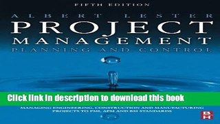 Read Project Management, Planning and Control, Fifth Edition: Managing Engineering, Construction