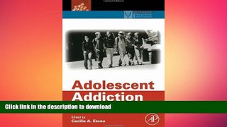 FAVORITE BOOK  Adolescent Addiction: Epidemiology, Assessment, and Treatment (Practical Resources