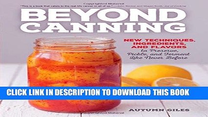 New Book Beyond Canning: New Techniques, Ingredients, and Flavors to Preserve, Pickle, and Ferment