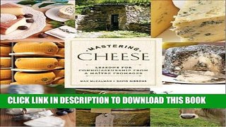 Collection Book Mastering Cheese: Lessons for Connoisseurship from a MaÃ®tre Fromager