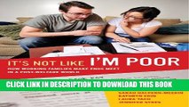 [PDF] It s Not Like I m Poor: How Working Families Make Ends Meet in a Post-Welfare World Full