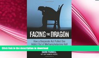 READ  Facing the Dragon: How a Desperate Act Pulled One Addict Out of Methamphetamine Hell  BOOK