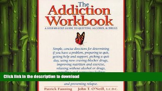READ  The Addiction Workbook: A Step-by-Step Guide for Quitting Alcohol and Drugs (New Harbinger