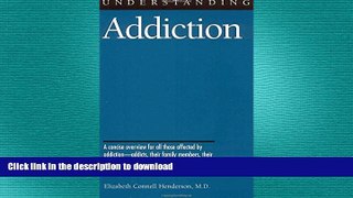 READ BOOK  Understanding Addiction (Understanding Health and Sickness Series) FULL ONLINE