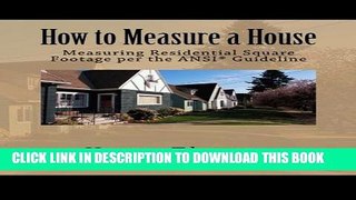 [PDF] How to Measure a House: Professional s Guide to Measuring Residential Square Footage Full