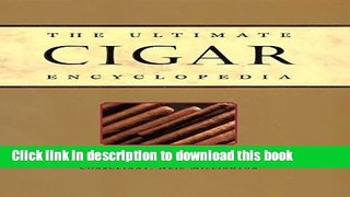Read The Ultimate Cigar Encyclopedia  Ebook Free