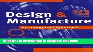 Read Design and Manufacture: An Integrated Approach  PDF Online