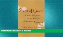 FAVORITE BOOK  Seeds of Grace: A Nun s Reflections on the Spirituality of Alcoholics Anonymous