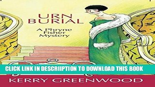 [PDF] Urn Burial: A Phryne Fisher Mystery (Phryne Fisher Mysteries) Full Online