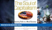 Big Deals  The Soul of Capitalism: Opening Paths to a Moral Economy  Free Full Read Most Wanted