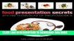 New Book Food Presentation Secrets: Styling Techniques of Professionals