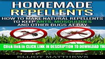 [PDF] Homemade Repellents: How To Make Natural Repellents To Keep Ants, Mosquitoes And Other Bugs