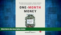 Must Have  One-Month Money: Why money ruins our economy - and how reinventing it could end