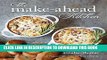 Collection Book The Make-Ahead Kitchen: 75 Slow-Cooker, Freezer, and Prepared Meals for the Busy