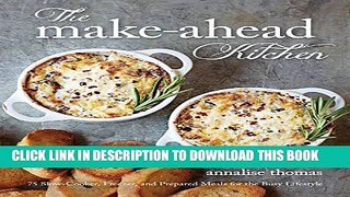 Collection Book The Make-Ahead Kitchen: 75 Slow-Cooker, Freezer, and Prepared Meals for the Busy