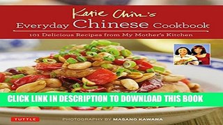 New Book Katie Chin s Everyday Chinese Cookbook: 101 Delicious Recipes from My Mother s Kitchen