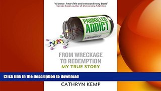 FAVORITE BOOK  Painkiller Addict: From wreckage to redemption - my true story  GET PDF