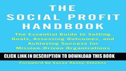[PDF] The Social Profit Handbook: The Essential Guide to Setting Goals, Assessing Outcomes, and