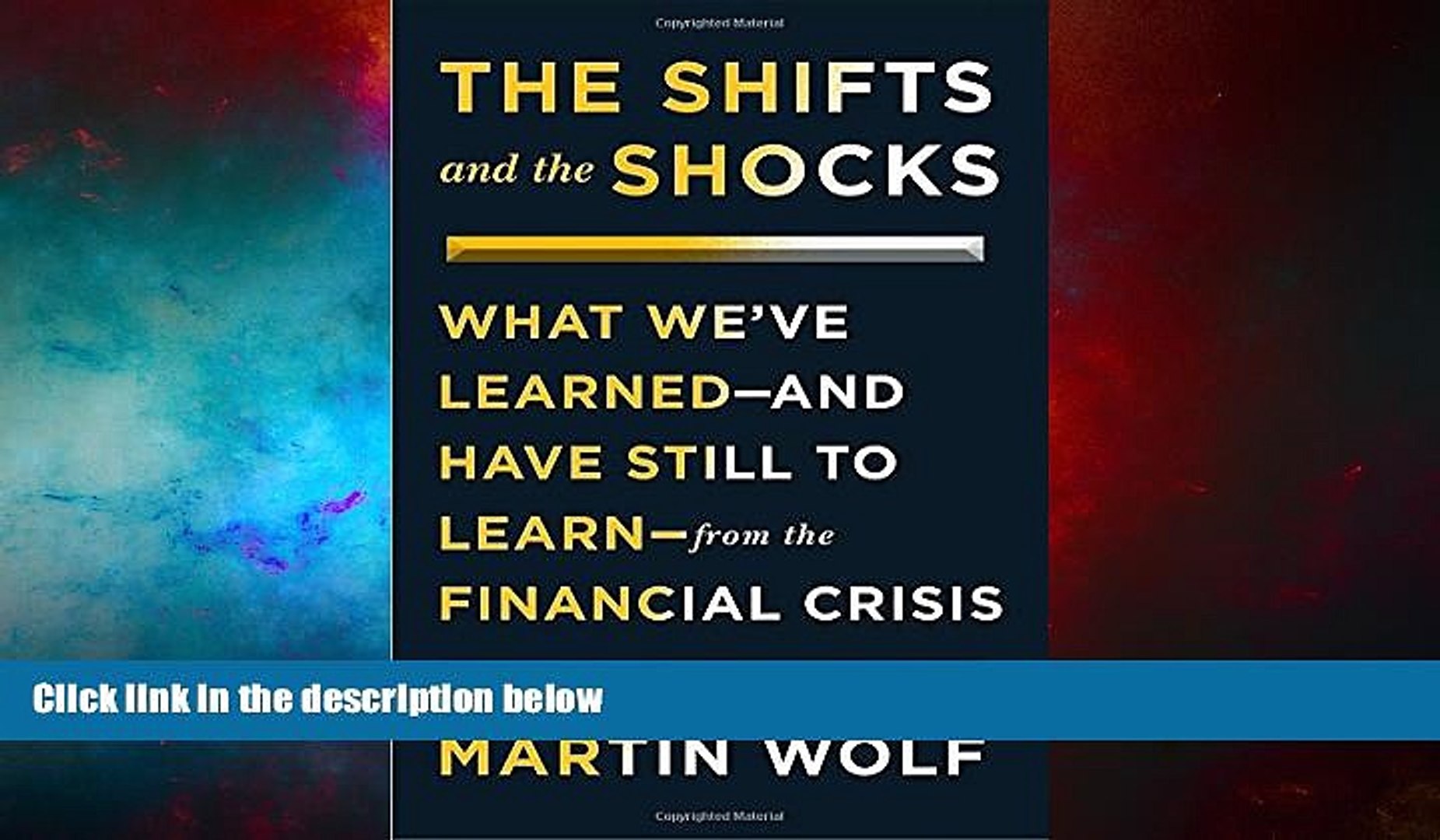 The Shifts and the Shocks What weve learned and have still to learn from the financial crisis