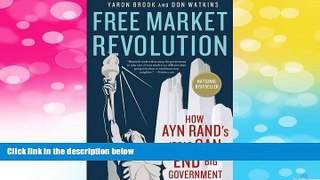 Full [PDF] Downlaod  Free Market Revolution: How Ayn Rand s Ideas Can End Big Government  READ