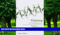 READ FREE FULL  Valuing Children: Rethinking the Economics of the Family (The Family and Public