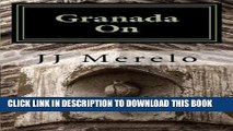 [PDF] Granada On: Granada Off The Beaten Track, urban explorations in Granada, Andalusia, Spain