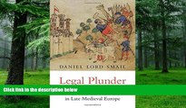 Must Have  Legal Plunder: Households and Debt Collection in Late Medieval Europe  READ Ebook