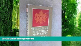 Big Deals  Fall of the Third Napoleon  Best Seller Books Most Wanted