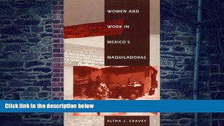Big Deals  Women and Work in Mexico s Maquiladoras  Best Seller Books Most Wanted