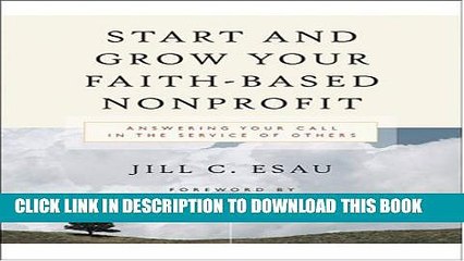 [PDF] Start and Grow Your Faith-Based Nonprofit: Answering Your Call in the Service of Others Full