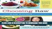 [PDF] Choosing Raw: Making Raw Foods Part of the Way You Eat Full Colection