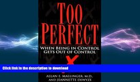 READ  Too Perfect: When Being in Control Gets Out of Control  GET PDF