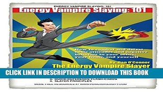 [PDF] Energy Vampire Slaying: 101: How to combat negativity and toxic attitudes in your office, in