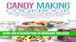 Collection Book Candy Making Cookbook - 30 Delicious Candy Recipes: The Ultimate Candy Recipe Book