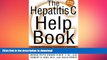 READ BOOK  The Hepatitis C Help Book: A Groundbreaking Treatment Program Combining Western and