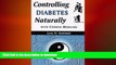 READ BOOK  Controlling Diabetes Naturally With Chinese Medicine (Healing With Chinese Medicine)