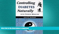 FAVORITE BOOK  Controlling Diabetes Naturally With Chinese Medicine (Healing With Chinese