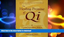 READ BOOK  The Healing Promise of Qi: Creating Extraordinary Wellness Through Qigong and Tai Chi