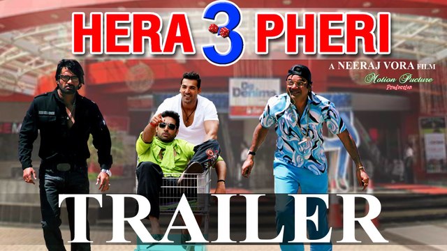 Hera Pheri 3 Exclusive official Trailer Paresh Rawal Suneil Shetty John Abraham