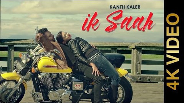 Ik Saah HD Video Song Kanth Kaler 2016 | Latest Punjabi Songs