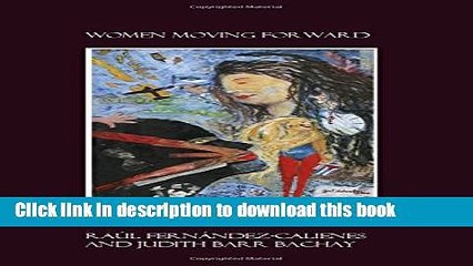 Read Women Moving Forward: Volume One: Narratives of Identity, Migration, Resilience, and Hope (v.