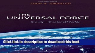 Read The Universal Force: Gravity - Creator of Worlds  PDF Online