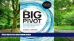 Must Have PDF  The Big Pivot: Radically Practical Strategies for a Hotter, Scarcer, and More Open