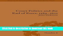 Download Court Politics and the Earl of Essex, 1589-1601 (Political and Popular Culture in the