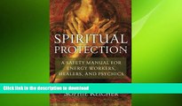 READ  Spiritual Protection: A Safety Manual for Energy Workers, Healers, and Psychics FULL ONLINE