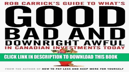 [PDF] Rob Carrick s Guide to What s Good, Bad and Downright Awful in Canadian Investments Today