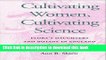 Read Cultivating Women, Cultivating Science: Flora s Daughters and Botany in England, 1760 to