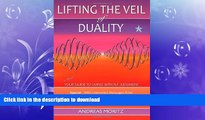READ BOOK  Lifting the Veil of Duality FULL ONLINE