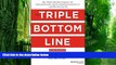 Big Deals  The Triple Bottom Line: How Today s Best-Run Companies Are Achieving Economic, Social